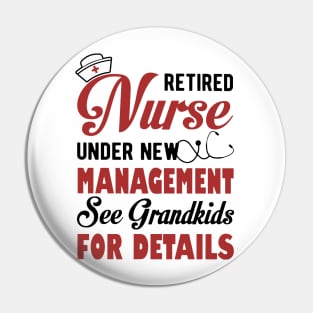 Retired Nurse Under New Management See Grandkids For Details Pin