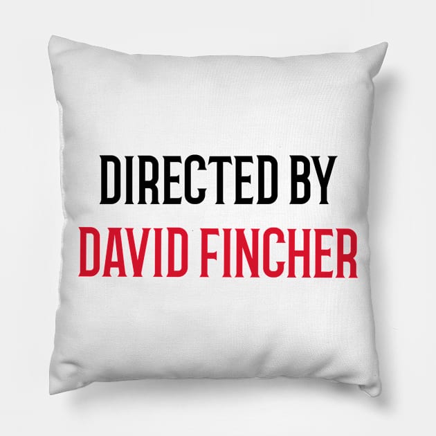 Directed By David Fincher Pillow by JC's Fitness Co.