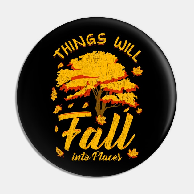 Things Will Fall | Fall Season Gifts | Fall Leaves | Autumn Pin by Proficient Tees