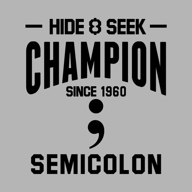 Hide & Seek Champion since 1960 Semicolon black by pororopow