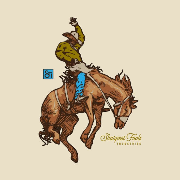 Buckin Fool by Sharpest Tools