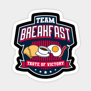 Team Breakfast - Taste Of Victory Magnet