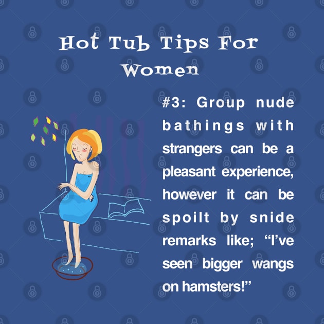 Hot Tub Tips for Women #3 by Quirky Design Collective