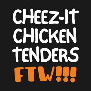 Cheez-it chicken tenders for the win! T-Shirt