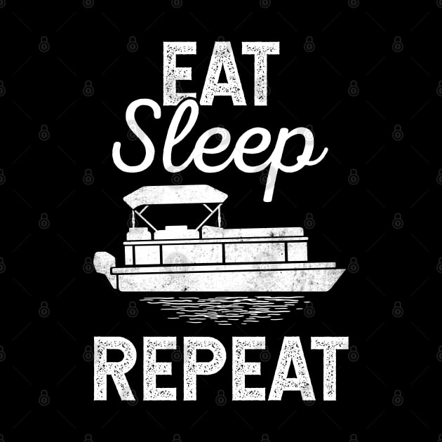 Eat Sleep Pontoon Repeat Funny Gift For Pontoon Owner by HCMGift