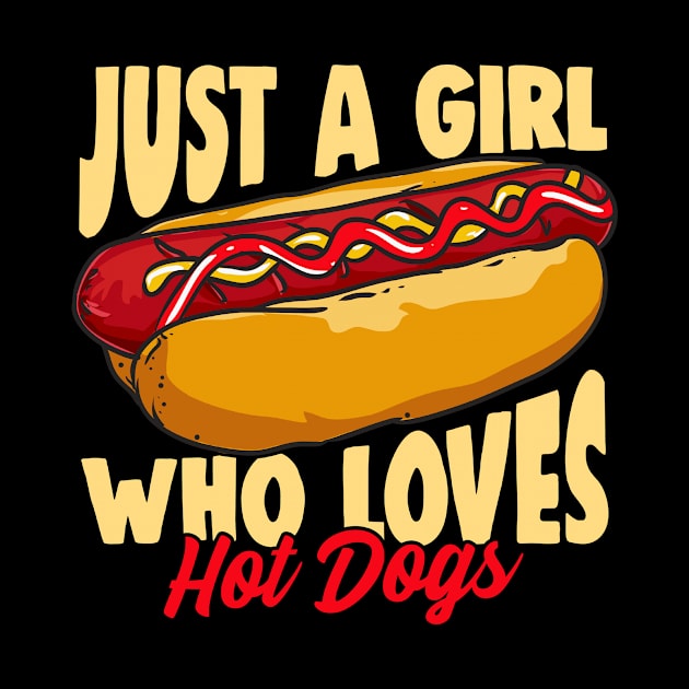 Just a Girl Who Loves Hot Dogs Funny Gift T-Shirt by Dr_Squirrel