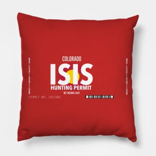 ISIS HUNTING PERMIT Pillow