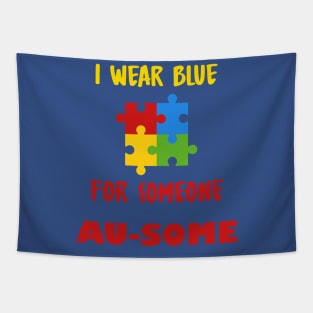 I wear blue for someone au-some Tapestry