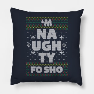 Naughty Fo Sho Pillow