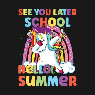 See You Later School Hello Summer T-Shirt