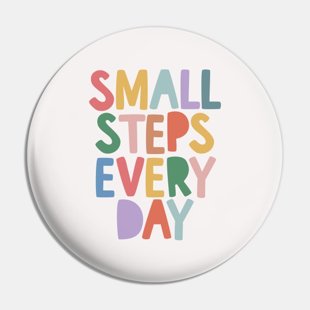 Small Steps Every Day Pin by MotivatedType