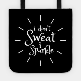 I Don't Sweat I Sparkle Tote