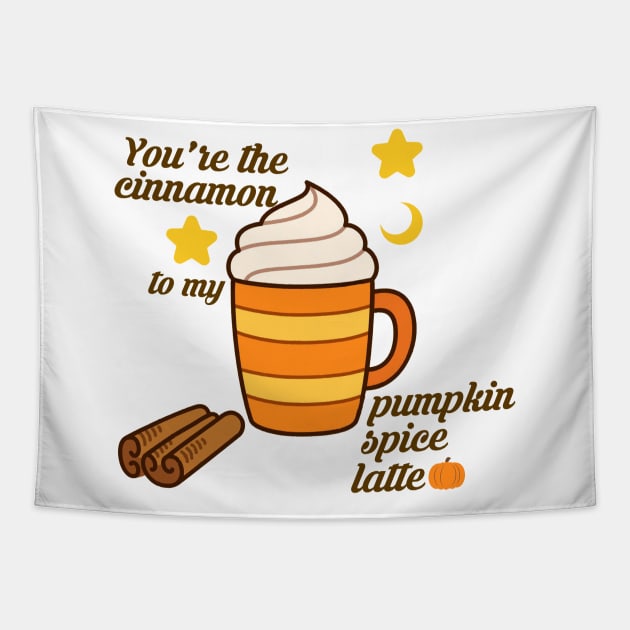 You're the cinnamon to my pumpkin spice latte Tapestry by DieyDaiana