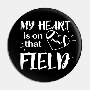 My Heart Is On That Field Pin