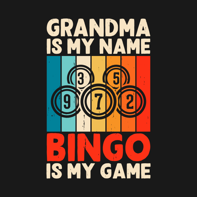 Grandma Is My Name Bingo Is My Name T shirt For Women by Xamgi