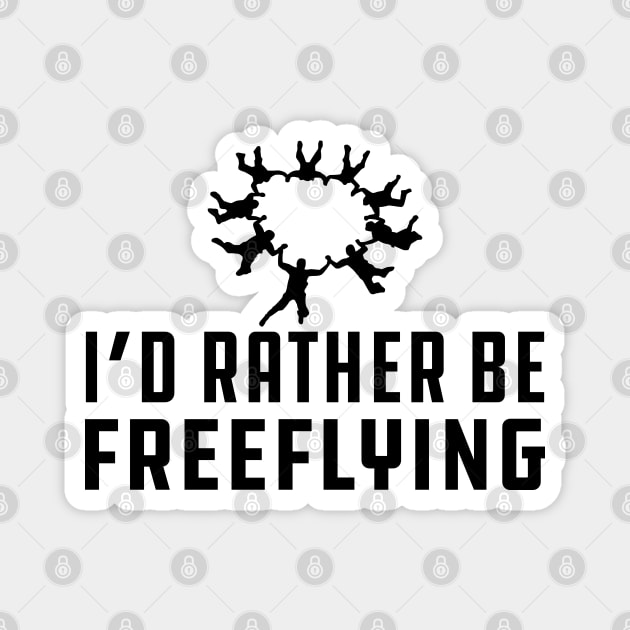 Freeflying - I'd rather be freeflying Magnet by KC Happy Shop