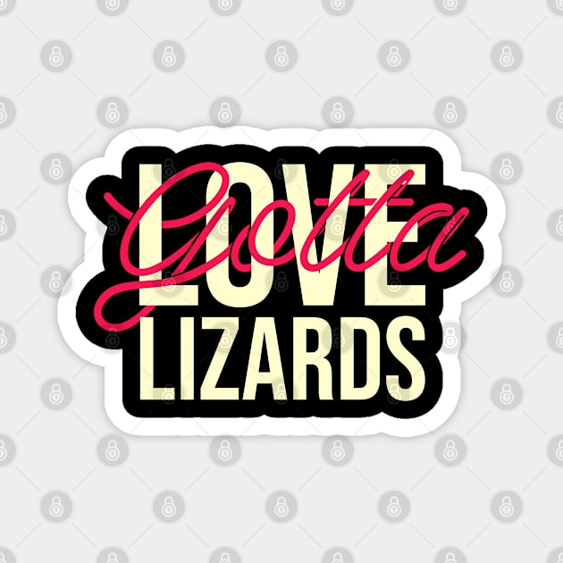 Lizard lover. Perfect present for mother dad friend him or her Magnet by SerenityByAlex