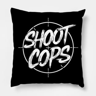 Shoot Cops Pillow