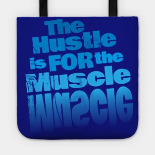 The Hustle is for the Muscle Tote