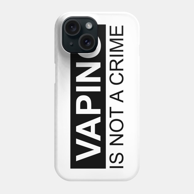 Vaping Is NOT A Crime (Light) Phone Case by Rego's Graphic Design