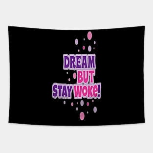 Dream But Stay Woke Tapestry