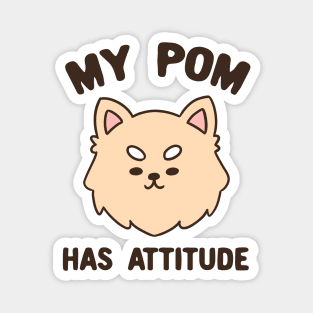 My pom has attitude typography Magnet