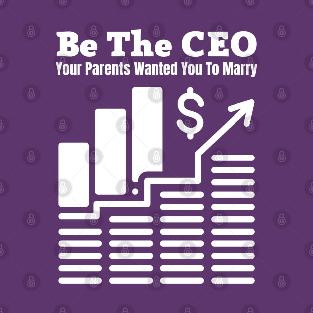 Be The CEO Your Parents Wanted You To Marry by Coralgb