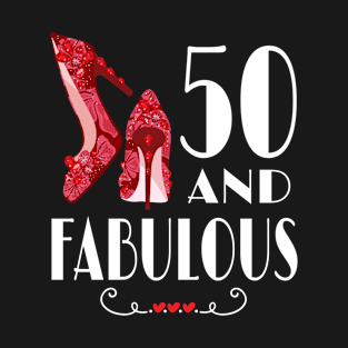 50th Birthday Gift Im 50 And Fabulous Gift T-Shirt