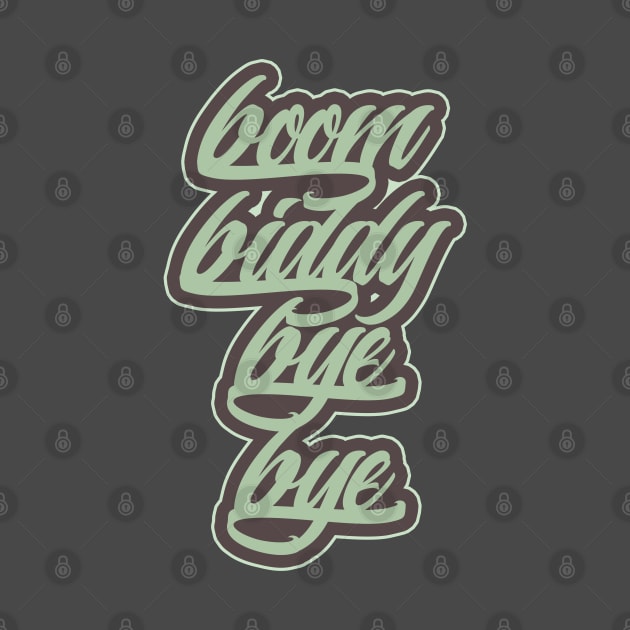 Boom Biddy Bye Bye by Skush™