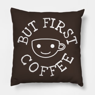 But First Coffee II Pillow