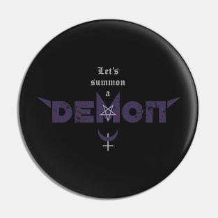 Let's Summon a Demon Pin