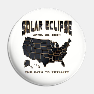 Totality Solar Eclipse 2024 - USA Pin