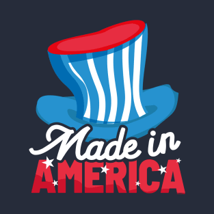 Made in America 4th of July shirt; America; US; USA; United States; fourth of July; celebrate; patriot; party; celebration; 4th of July; patriotic; proud american; red white and blue; stars and stripes; cute; hat; flag; T-Shirt