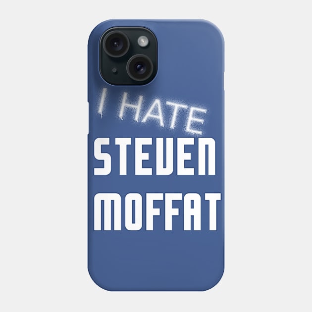 I Hate Steven Moffat Phone Case by reification