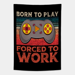 Born To Play Video Games Forced To Work Funny Gaming Tapestry