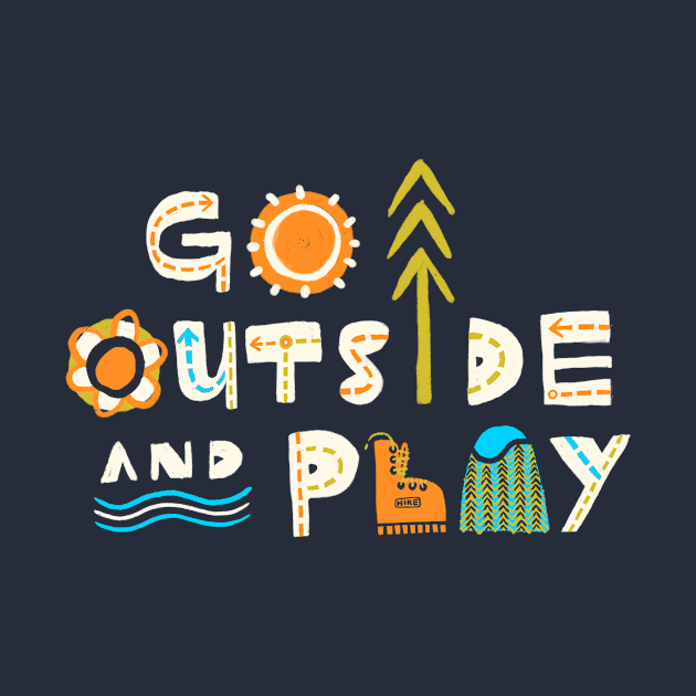 Go Outside And Play! by AJSmith