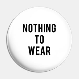 Nothing to wear Pin