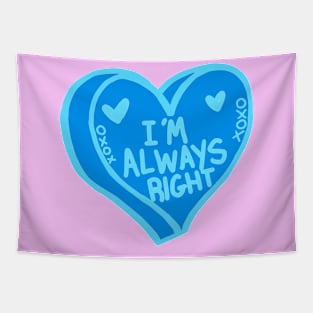 I Am Always Right Tapestry