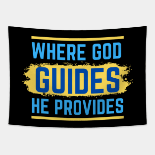 Where God Guides He Provides | Bible Verse Isaiah 58:11 Tapestry