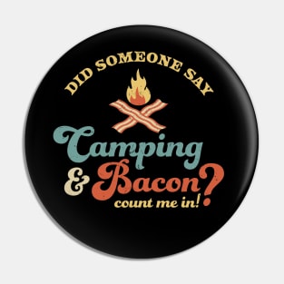 Did Someone say Camping and Bacon? Count Me in Funny Retro Pin