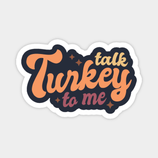 Talk Turkey to Me Magnet