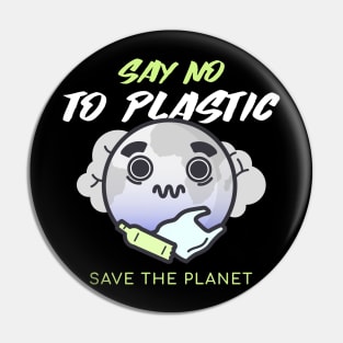 say no to plastic ,earth day Pin