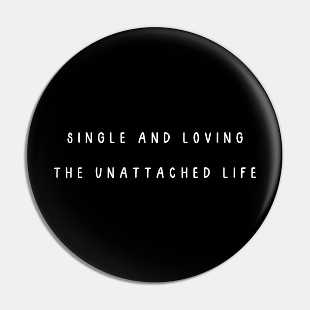 Single and loving the unattached life. Singles Awareness Day Pin by Project Charlie