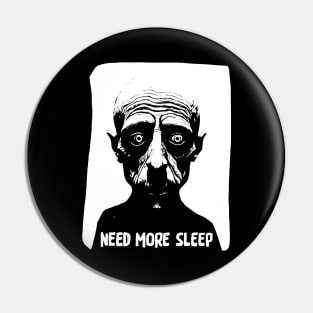 Need More Sleep Pin