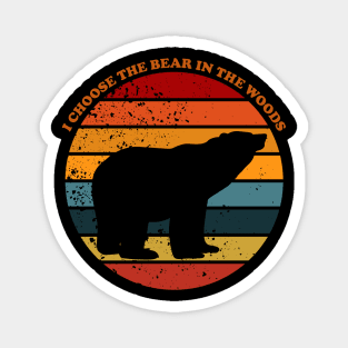 I choose the bear Magnet