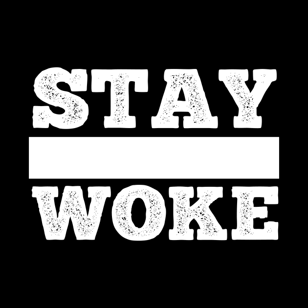 Stay Woke T Shirt For Women Men by Xamgi