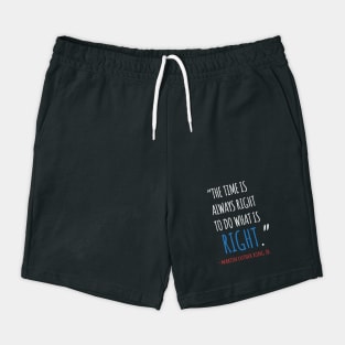 The Time Is Always Right To Do What IS Right, MLKJ, Quote, Black History Shorts
