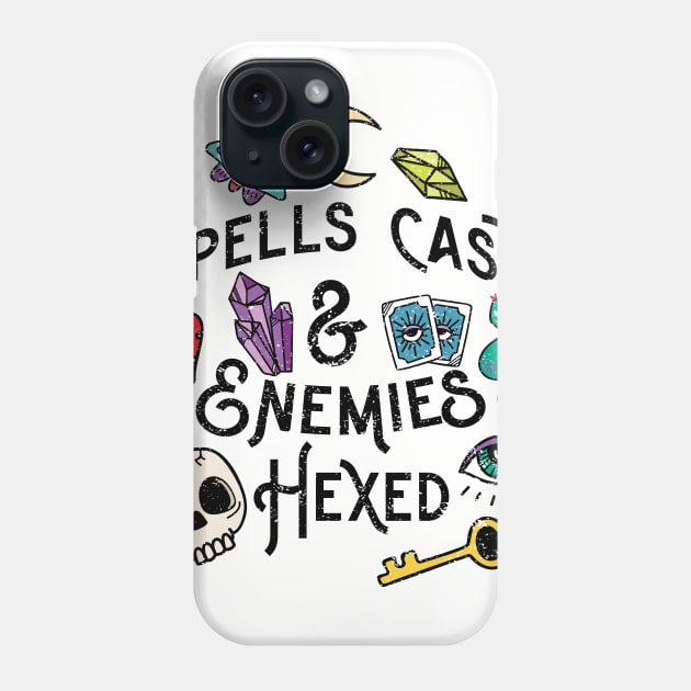 Spells Cast & Enemies Hexed Phone Case by Sunshine&Revolt