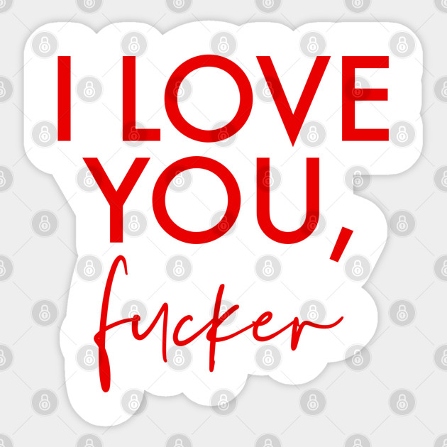 Funny Cute I Love You Quote I F Ucking Love You Anniversary Happy Birthday Gift Idea For Men Women Husband Wife Boyfriend And Girlfriend Ldr Best Friend Long Distance Relationship Couples I