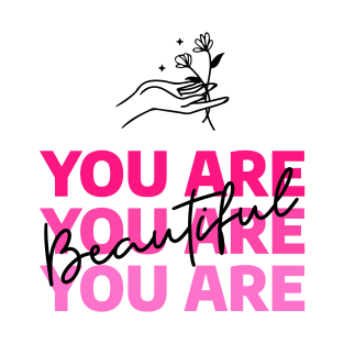 You are beautiful T-Shirt